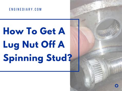 How To Get A Lug Nut Off When The Stud Is Spinning