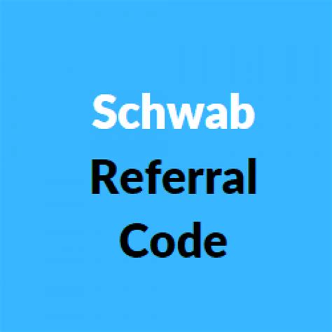 how to get a schwab referral code