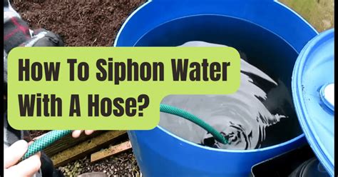 How To Get A Siphon Hose Started