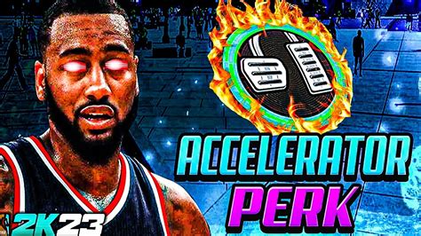 HOW TO GET THE ACCELERATOR PERK NBA 2K23 NEXT GEN! YouTube