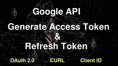 How To Get Access Token Google Api