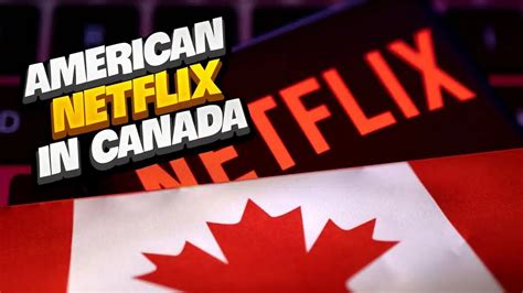 how to get american netflix in canada