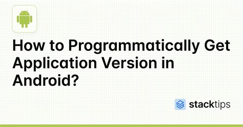  62 Most How To Get App Version Name In Android Programmatically Tips And Trick