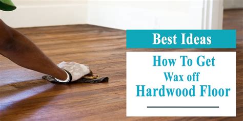 how to get body wax off wood floor