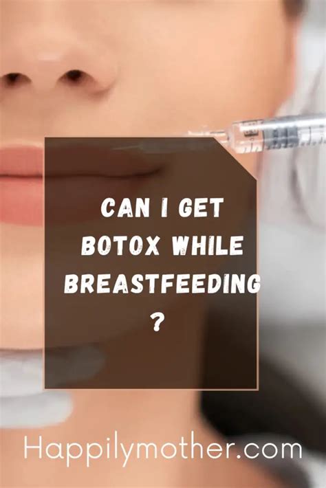 How To Get Botox While Breastfeeding