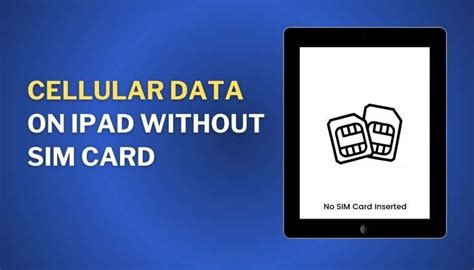 how to get cellular data without a sim card