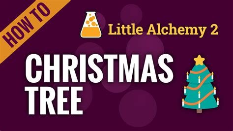 How To Get Christmas Tree In Little Alchemy 2