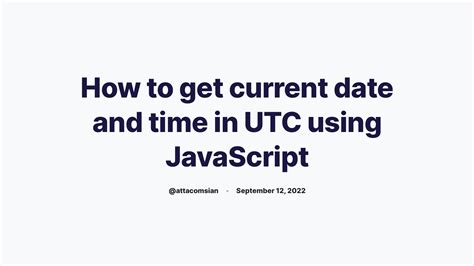how to get current date in utc javascript