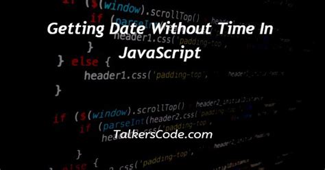 how to get current date without time in javascript