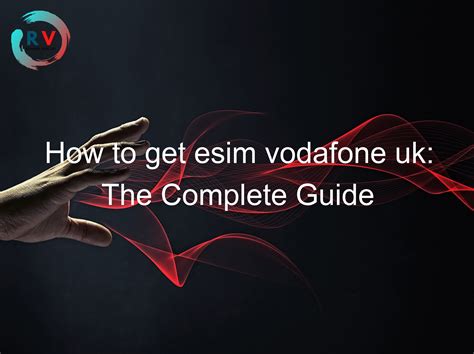 how to get esim for vodafone