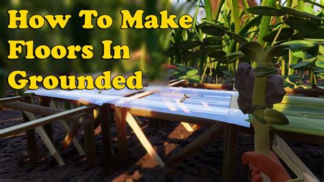 How To Get Floors In Grounded