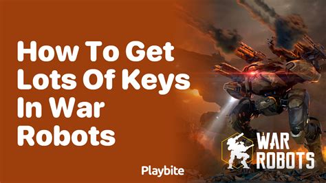 How To Get Free Keys In War Robots 2021