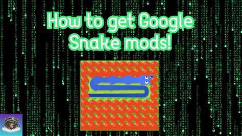how to get google snake mods on pc
