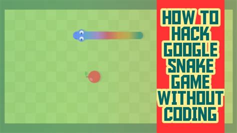 How To Get Hacks For Google Snake