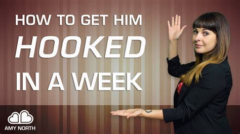 how to get him hooked