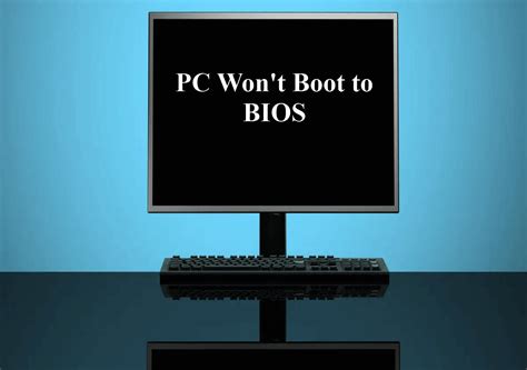 how to get into bios when pc won't boot