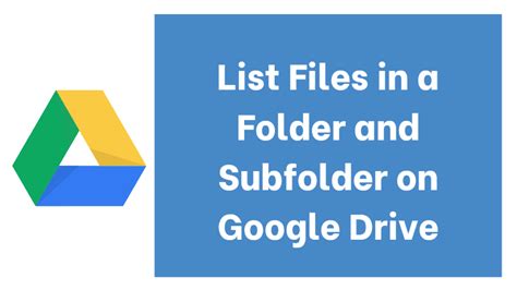 how to get list of files in folder and subfolder in google drive