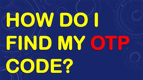 how to get otp code in ntc