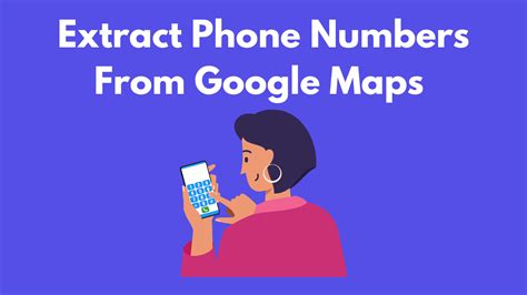 how to get phone numbers from google maps