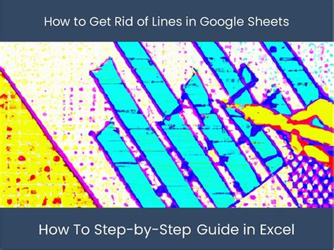 How To Get Rid Of Lines On Google Sheets