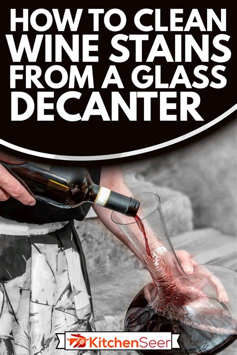 How To Get Rid Of Red Wine Stains In A Decanter