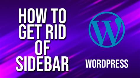 How To Get Rid Of Sidebar In Wordpress