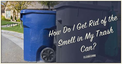 How To Get Rid Of Smell In Trash Can