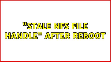 How To Get Rid Of Stale File Handle