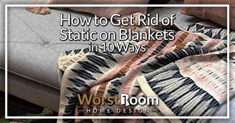 How To Get Rid Of Static In My Blanket
