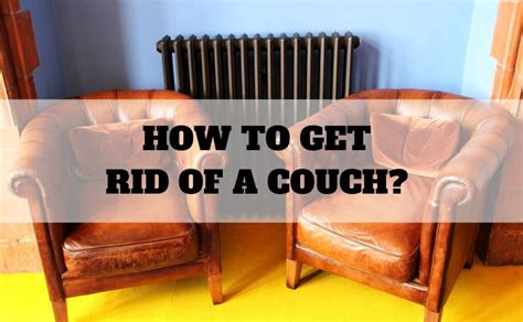 How To Get Rid.of A Couch