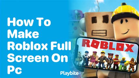 how to get roblox full screen on pc