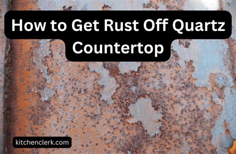 How To Get Rust Off Of A Countertop