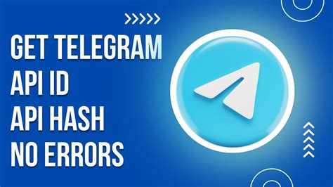 how to get telegram api id and hash error