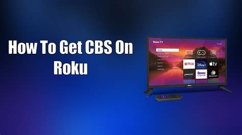 how to get to cbs on roku