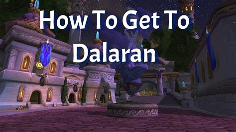 how to get to dalaran wotlk without flying