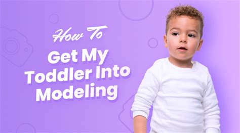 how to get toddler into modeling reddit