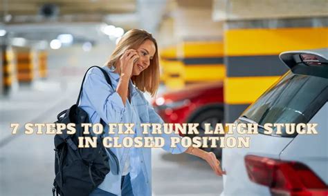 How To Get Trunk Latch Stuck