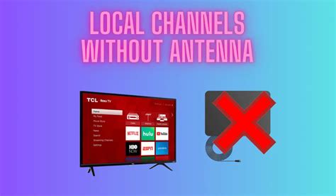 how to get tv channels on smart tv without antenna