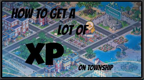 How To Get Xp In Township