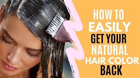 How to Get Your Natural Hair Color Back: 8 Precautions to Take When Coloring Your Hair