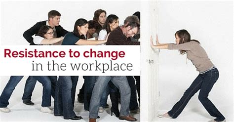 how to handle resistance to change in the workplace