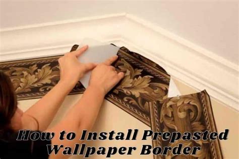 How To Hang Prepasted Wall Border