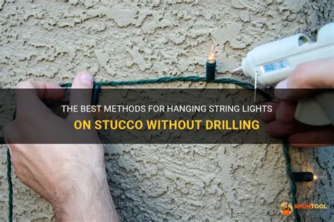 How To Hang String Lights From Stucco