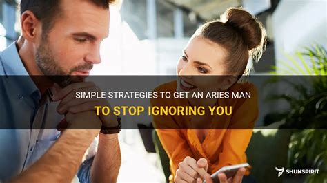 How To Ignore An Aries Man