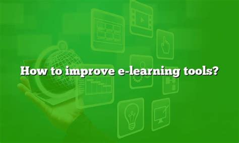 How To Improve E-Learning Tools