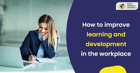 how to improve learning and development in the workplace