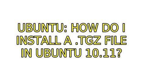 how to install a tgz file in ubuntu