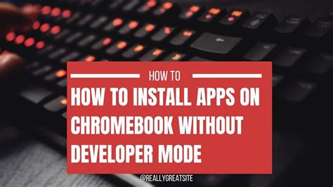  62 Essential How To Install Apps On Chromebook Without Developer Mode In 2023