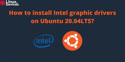 how to install intel graphics driver in ubuntu