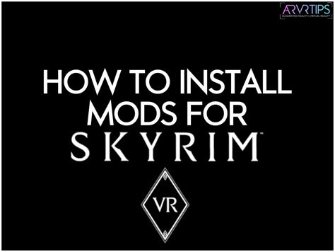 how to install mods to skyrim vr